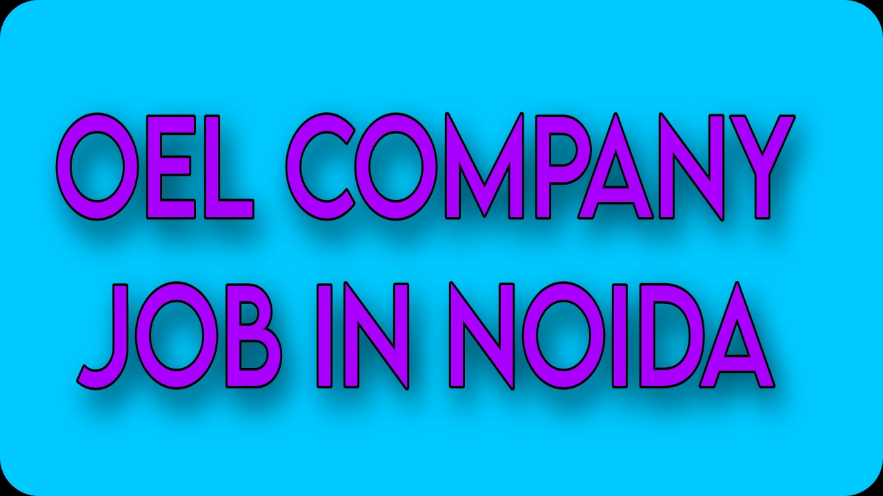 Oel Company Job Sector 65 Noida